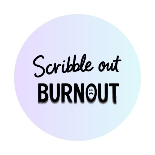 Scribble Out Burnout - Digital Journal